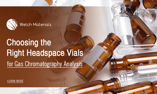 Choosing the Right Headspace Vials for Gas Chromatography Analysis